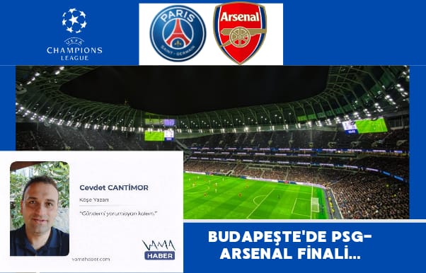 Budapeşte'de PSG-Arsenal finali...