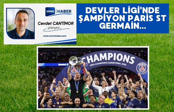 Devler Ligi'nde şampiyon Paris St Germain...