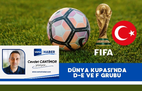 Dünya Kupası'nda D-E ve F Grubu