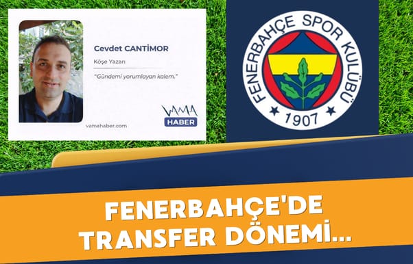 Fenerbahçe'de transfer dönemi...