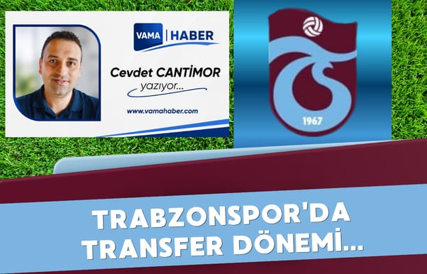 Trabzonspor'da Transfer Dönemi...