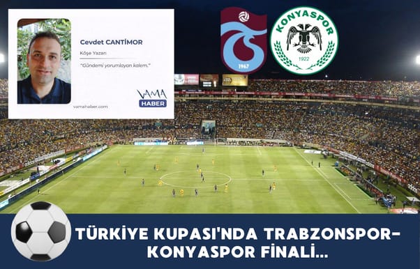 Türkiye Kupası'nda Trabzonspor-Konyaspor finali...