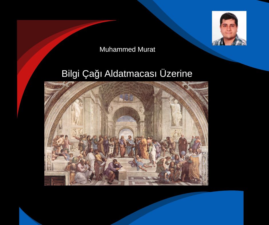 Bilgi Çağı Aldatmacası Üzerine