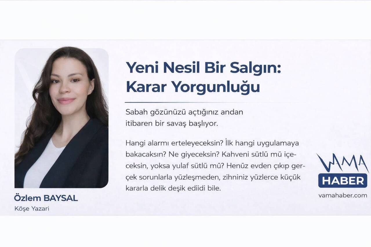 Yeni Nesil Bir Salgın: Karar Yorgunluğu