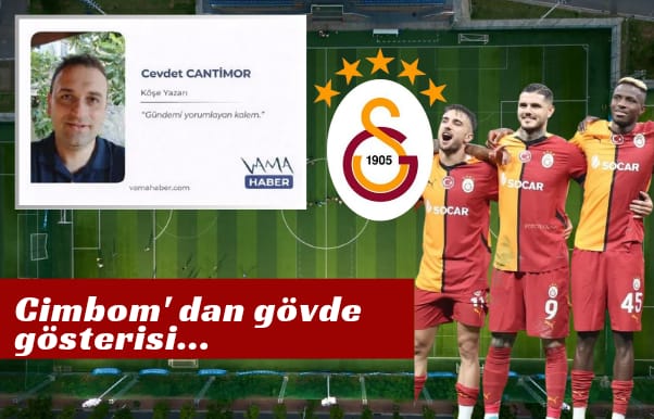 Cimbom' dan gövde gösterisi...