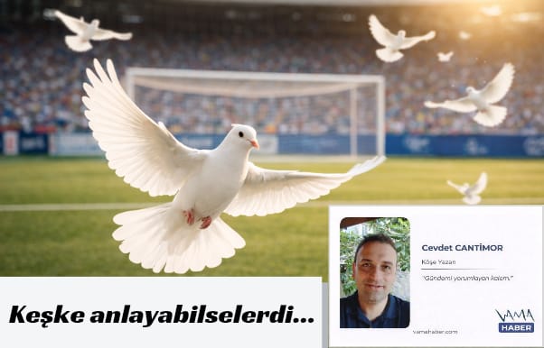 Keşke anlayabilselerdi...