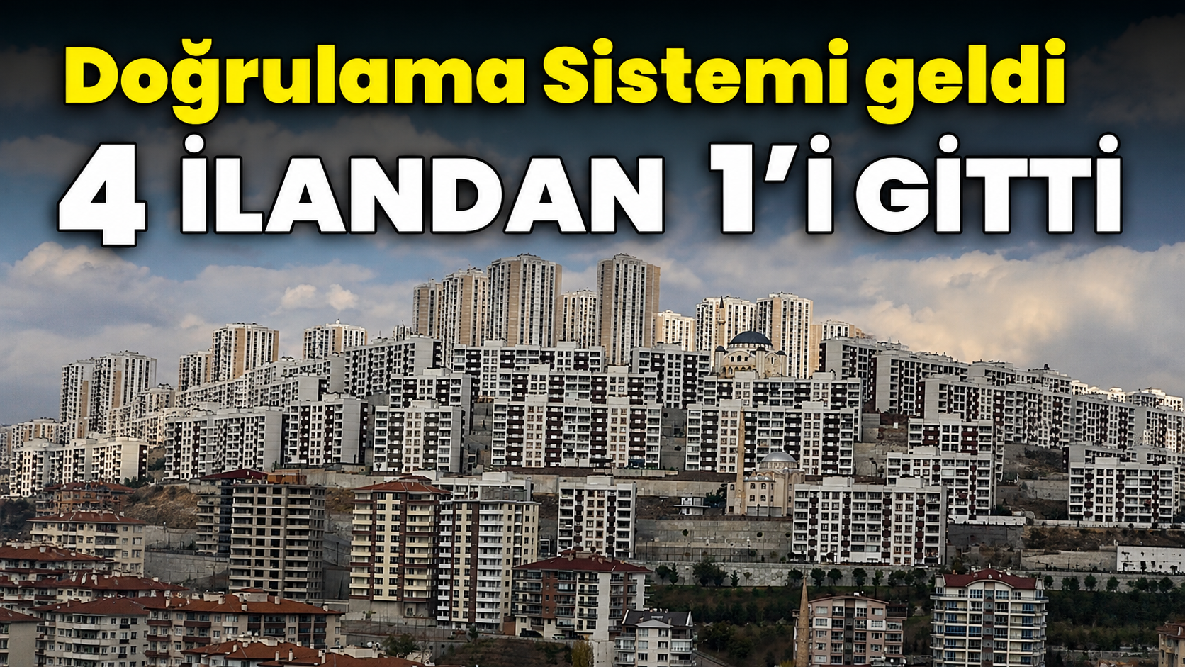Satılık taşınmaz ilan sayısı doğrulama sistemi sonrası yüzde 26 azaldı