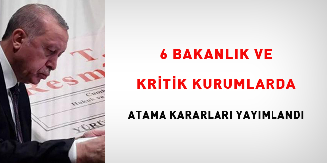 Resmi Gazete'de Atama Kararları: 6 Bakanlık ve Kritik Kurumda Görev Değişimi
