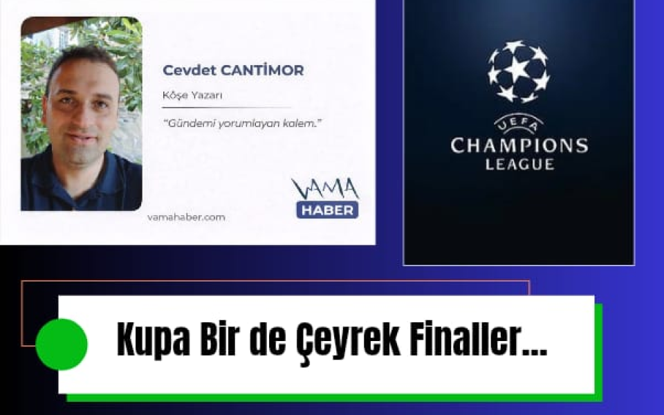 Kupa Bir de Çeyrek Finaller...